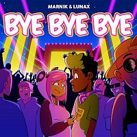 Marnik & LUNAX – Bye Bye Bye