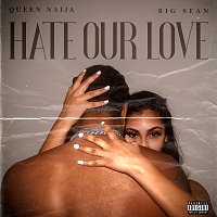 Queen Naija, Big Sean – Hate Our Love
