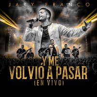 Jary Franco – Y Me Volvió A Pasar [En Vivo]