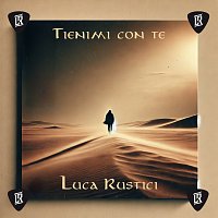 Luca Rustici – Tienimi con te