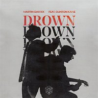 Martin Garrix, Clinton Kane – Drown (feat. Clinton Kane)