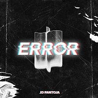 JD Pantoja – Error