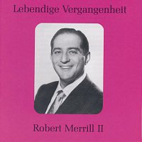 Robert Merrill – Lebendige Vergangenheit - Robert Merill (Vol.2)