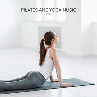 Různí interpreti – Pilates and Yoga Music 2022