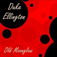 Duke Ellington – Old Moonglow