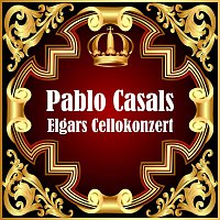 Pablo Casals – Elgars Cellokonzert