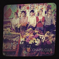 Chapel Club – Palace