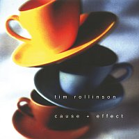 Tim Rollinson – Cause + Effect