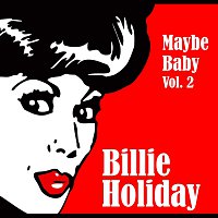 Billie Holiday – Maybe Baby Vol. 2