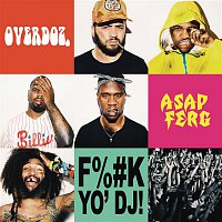 OverDoz., A$AP Ferg – F**k Yo DJ