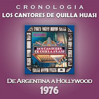 Los Cantores de Quilla Huasi Cronología - De Argentina a Hollywood (1976)