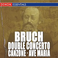 Přední strana obalu CD Bruch: Double Concerto, Op. 88 - Canzone for Cello & Orchestra, Op. 55 - Ave Maria, Op. 61