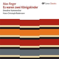 Max Reger: Es waren zwei Konigskinder