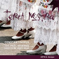 Constantinople, José Angel Gutierrez, Teresita de Jesús Islas – Constantinople: Terra Nostra