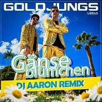 Goldjungs – Ganseblumchen [DJ Aaron Remix]