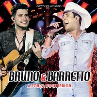 Bruno & Barretto – A Forca Do Interior [Ao Vivo]