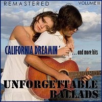 Various Artists.. – Unforgettable Ballads, Vol. III: California Dreamin'... and More Hits (Remastered)