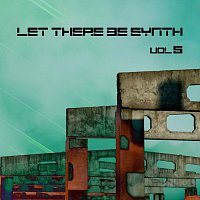 Různí interpreti – Let There Be Synth - Volume 5.3
