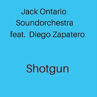 Jack Ontario Soundorchestra, Diego Zapatero – Shotgun (feat. Diego Zapatero)