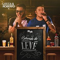 Lucca e Roberto – Bebendo de Leve (Ao Vivo)