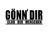 Club der Menschen – Gönn’ Dir