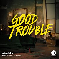 Emma Hunton, Josh Pence – Minefields [From "Good Trouble"]