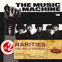 The Music Machine – Rarities Volume 2 - Early Mixes & Rehearsals