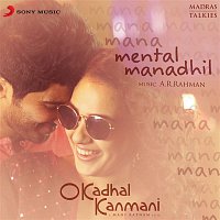 A.R. Rahman & Jonita Gandhi – Mental Manadhil (From "O Kadhal Kanmani")