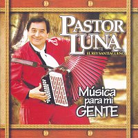 Pastor Luna – Música para Mi Gente