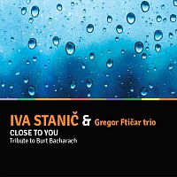 Iva Stanič, Gregor Ftičar – Close to you - Tribute to Burt Bacharach