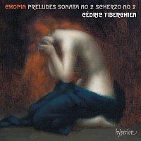 Cédric Tiberghien – Chopin: 24 Preludes, Piano Sonata No. 2 & Scherzo No. 2