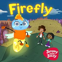 Jeremy and Jazzy – Firefly