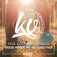 Kav Verhouzer, Cooperated Souls – Good When We're Together