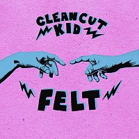 Clean Cut Kid – Felt