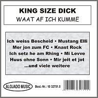 King Size Dick – Waat af ich kumme