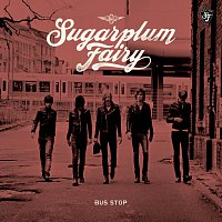 Sugarplum Fairy – Bus Stop [Digital Version]