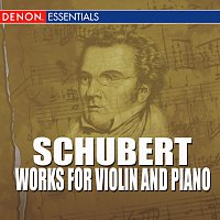 Anneliese Nissen, Franz Schubert, Denes Zsigmondy – Schubert - Works For Violin And Piano