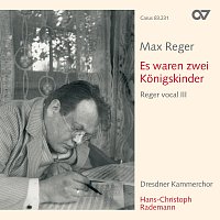 Max Reger: Es waren zwei Konigskinder. Volksliedsatze. Reger vocal III