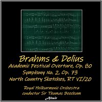 Royal Philharmonic Orchestra – Brahms & Delius: Academic Festival Overture, OP. 80 - Symphony NO. 2, OP. 73 - North Country Sketches, Rt VI/20
