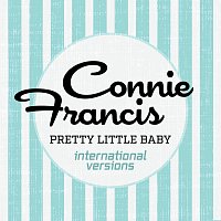 Connie Francis – Pretty Little Baby [International Versions]