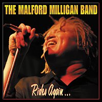 The Malford Milligan Band – Rides Again...