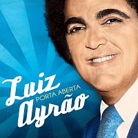 Luiz Ayrao – Porta Aberta