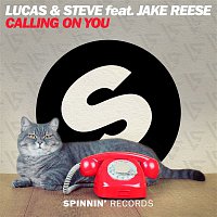 Lucas & Steve – Calling On You (feat. Jake Reese)