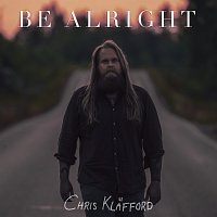 Chris Klafford – Be Alright