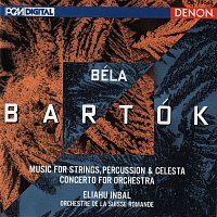 Eliahu Inbal, Orchestre de la Suisse Romande – Bartók: Music for Strings, Percussion and Celesta, Concerto for Orchestra