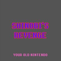 Your Old Nintendo – Shinobi’s Revenge