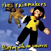 The Rainmakers – Flirting With The Universe