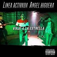 Linea Activada, Angel Higuera – Viaje A La Estrella