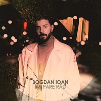 Bogdan Ioan – Imi pare rău