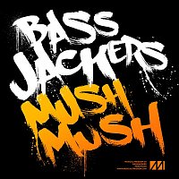 Bassjackers – Mush, Mush